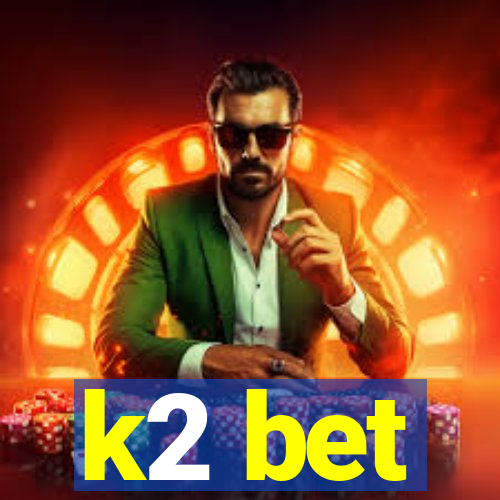 k2 bet